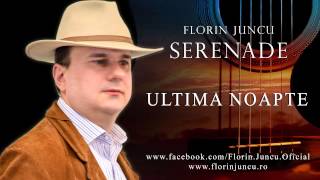 Florin Juncu - Ultima Noapte