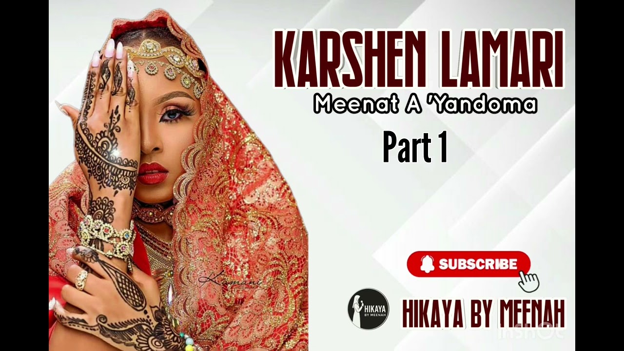 KARSHEN LAMARI KASHI NA DAYA. Rikitaccen labari mai cike da sarkakiya, tsananin gaba tsakanin mutan2