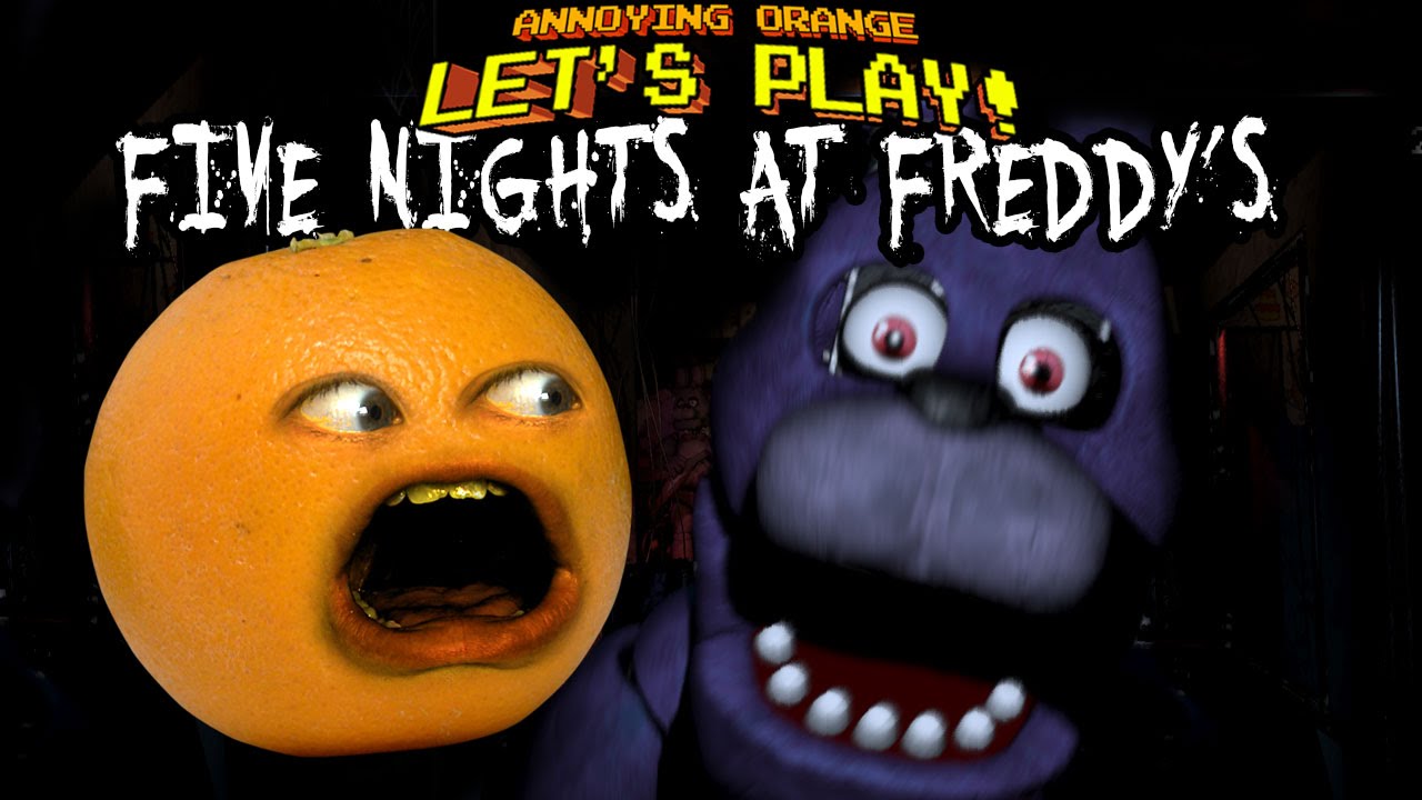 Annoying Orange Let S Play Five Nights At Freddy S Youtube - annoying orange games roblox fnaf