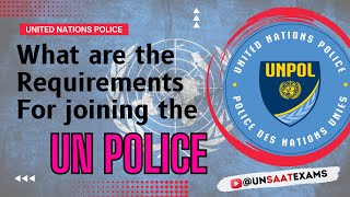 What are the requirements for joining the UN Police?