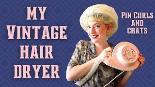 How I Use My Vintage Hairdryer || Trying Pin Curls