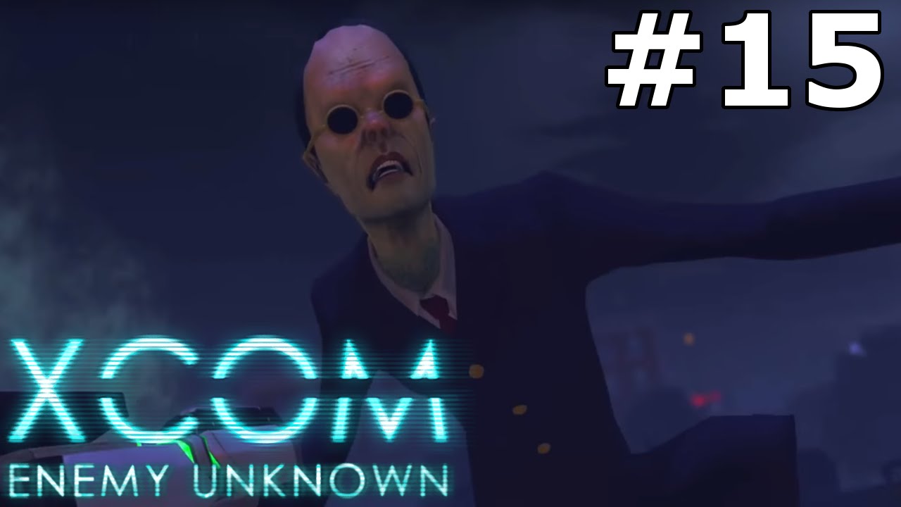 XCOM: Enemy Unknown | No Time For Apologies - #15 - YouTube