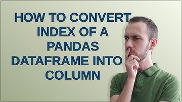 How to convert index of a pandas dataframe into a column