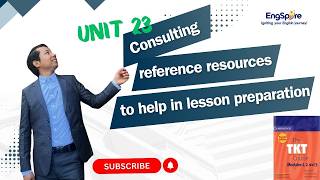 Unit 23 Consulting reference resources to help in lesson preparation (TKT) Unit 23 Consulting reference resources to help in lesson preparation (TKT)