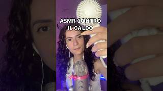 ASMR CONTRO IL CALDO 🥵 #asmr #asmrita #shorts #estate