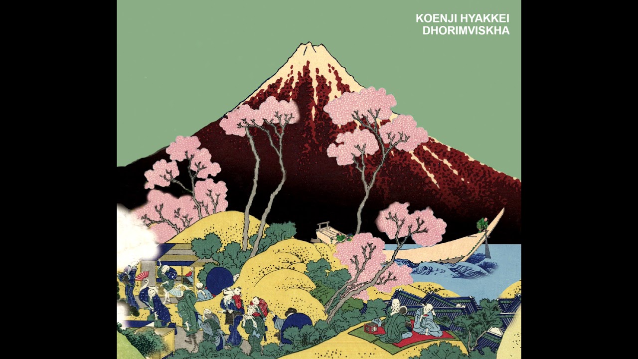 Koenji Hyakkei - Dhorimviskha (Full Album) - YouTube