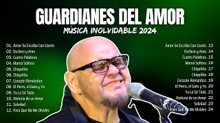 Guardianes Del Amor (2024)  Canciones Legendarias  Revive sus Mejores Canciones (2024)