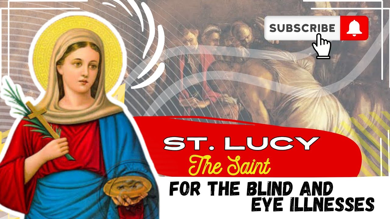 ST. LUCY, SAINT FOR THE BLIND AND EYE ILLNESSES PRAYER FOR HEALING