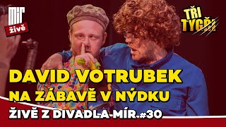 TŘI TYGŘI živě z Divadla Mír 30 | David Votrubek na zábavě v Nýdku