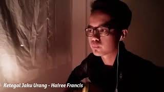 Video-Miniaturansicht von „Ketegal Jaku Urang - Hairee Francis cover“