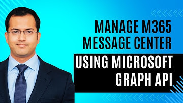 Manage M365 Message Center Using Microsoft Graph API