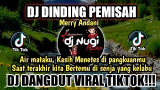 DJ DINDING PEMISAH VIRAL TIKTOK TERBARU 2026 MERRY ANDANI REMIX SLOW FULL BASS COVER BY DJ NUGI