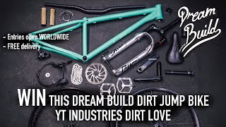 DREAM BUILD MTB - YT Dirt Love - WIN THIS BIKE!
