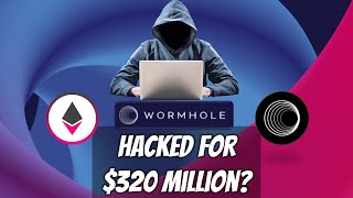 Wormhole Hack! What Happened? $320M wETH Stolen!