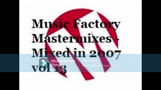 Music Factory Mstermixes - Mixed in 2007 Vol 13