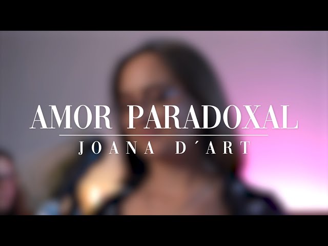 Joana d'Art - Amor paradoxal Versão Acústica class=