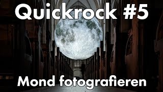 Quickrock #5 - Mond professionell fotografieren | 5 Tipps in 5 Minuten