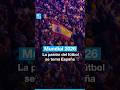 La pasión del fútbol se toma España tras ganar la Copa del Mundo 2026