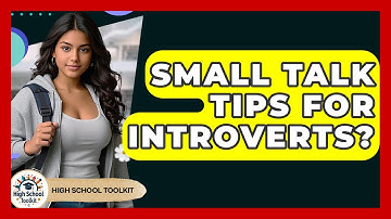 Small Talk Tips For Introverts? - High School Toolkit
