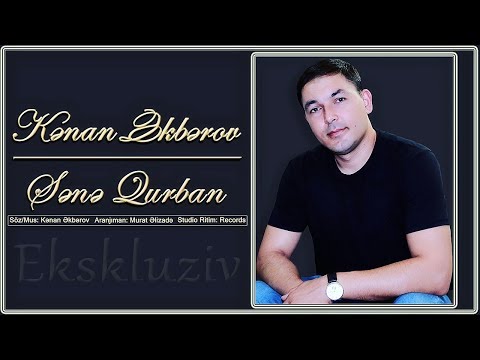 Kenan Akberov -  Sene Qurban | Yeni
