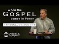 When the Gospel comes in Power - 1Thessalonians 1:1-5