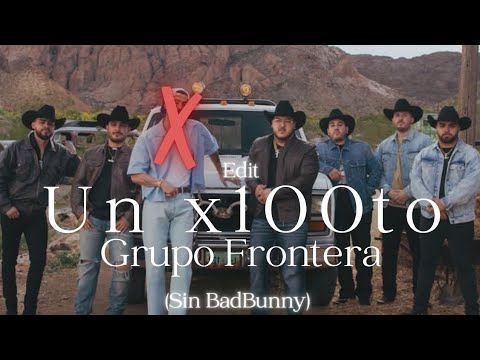 Grupo Frontera Sin Bad Bunny - un x100to (Vídeo oficial)