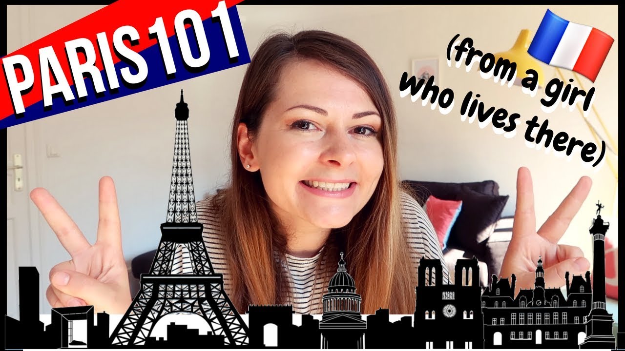 10 Tips For Your First Time In Paris | Visit Paris \U0026 Love It!