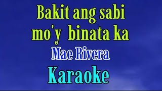 Bakit ang sabi mo'y binata ka/Karaoke/Mae Rivera @gwencastrol8290