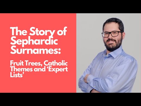 The Story Of Sephardic Surnames: Fruit Trees, Catholic Themes And Expert Lists