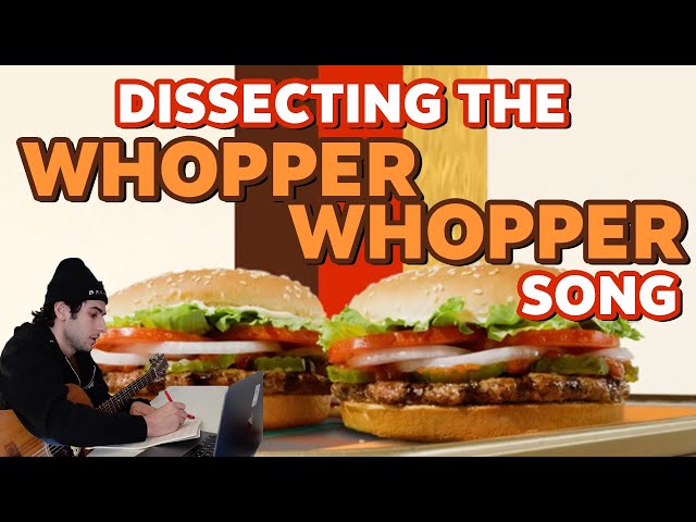 Why is the Whopper Whopper song so catchy? 