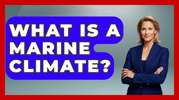 What Is A Marine Climate? - Earth Science Answers