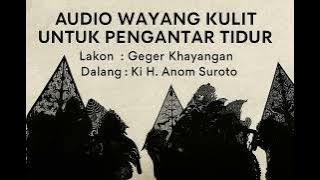 Geger Khayangan - Ki H. Anom Suroto (Full Jadul Non Stop) #wayangkulitklasik 