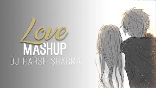 Love Mashup (2015) - DJ Harsh Sharma