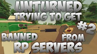 Unturned Trying To Get Banned From RP Servers #2