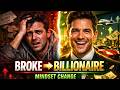 From Broke to Billionaire: The Mindset That Changes Everything