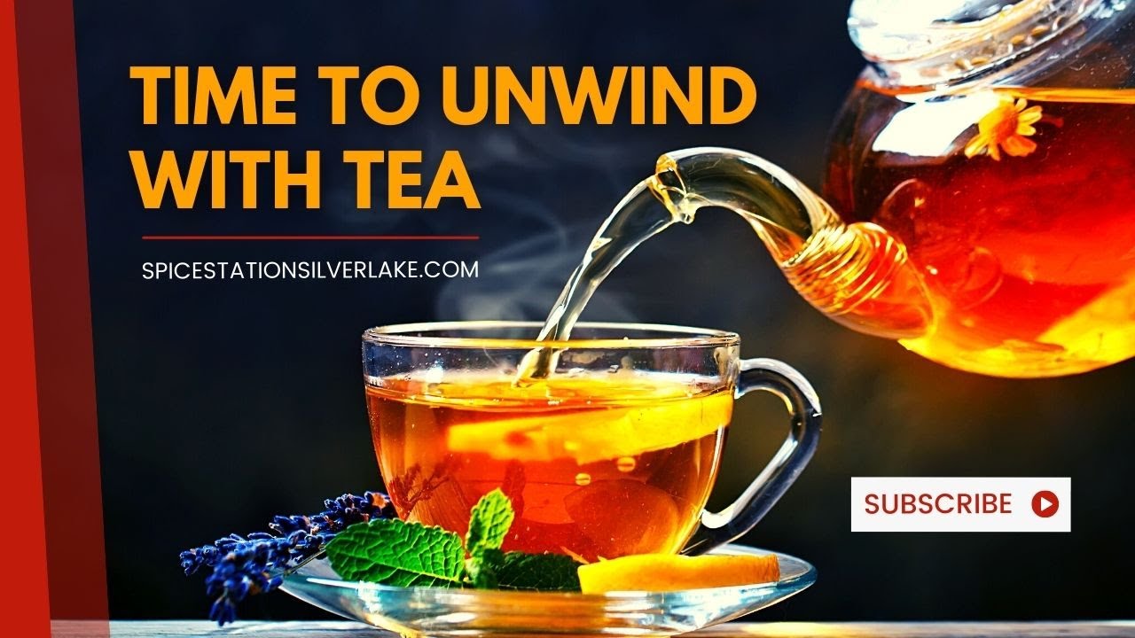 Time To Unwind With Tea - YouTube