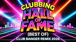 BEST OF CLUB BANGER REMIX 2026 - HALL OF FAME (DJ MICHAEL JOHN ORIGINAL MIX)
