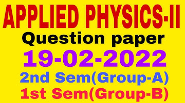 APPLIED PHYSICS-II||Question paper(19-02-2022)||MCQ Solution||2nd Sem(Group-A)/1st Sem(Group-B)