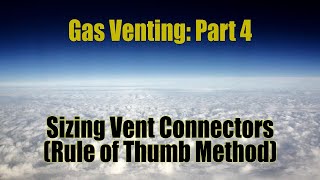 Gas Venting: Part 4 - Sizing Vent Connectors with the Rule of Thumb Method