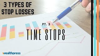 3 Types of Stop Losses - Time Stops
