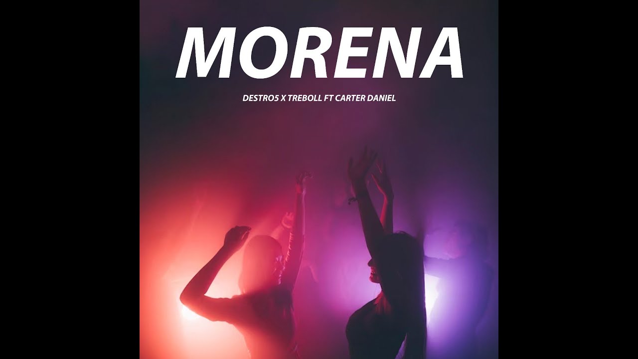 Morena - Destro5 & Treboll Ft. Carter Daniel (Official Visualizer Lirycs)