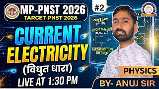 MP-PNST 2026 🔥 Current Electricity One Shot | Ohm’s Law + Circuit + MCQ | Physics by Anuj Sir