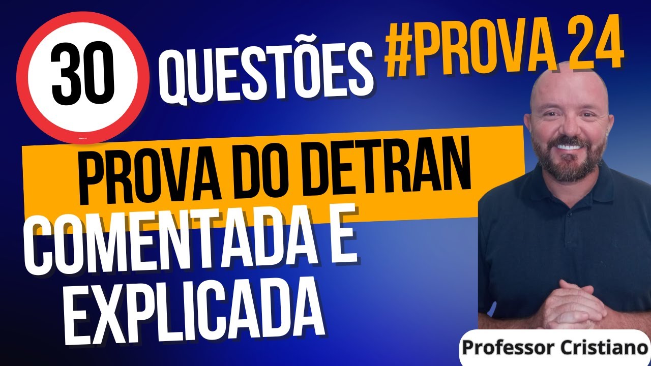 PROVA DETRAN COMENTADA SIMULADO 24  - PASSAR DE PRIMEIRA - 