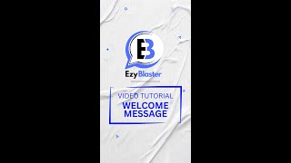 10 Video Tutorial EzyBlaster Welcome Message