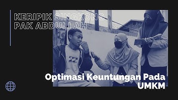 Optimasi Keuntungan Pada UMKM: KERIPIK SINGKONG PAK ABDULLAH