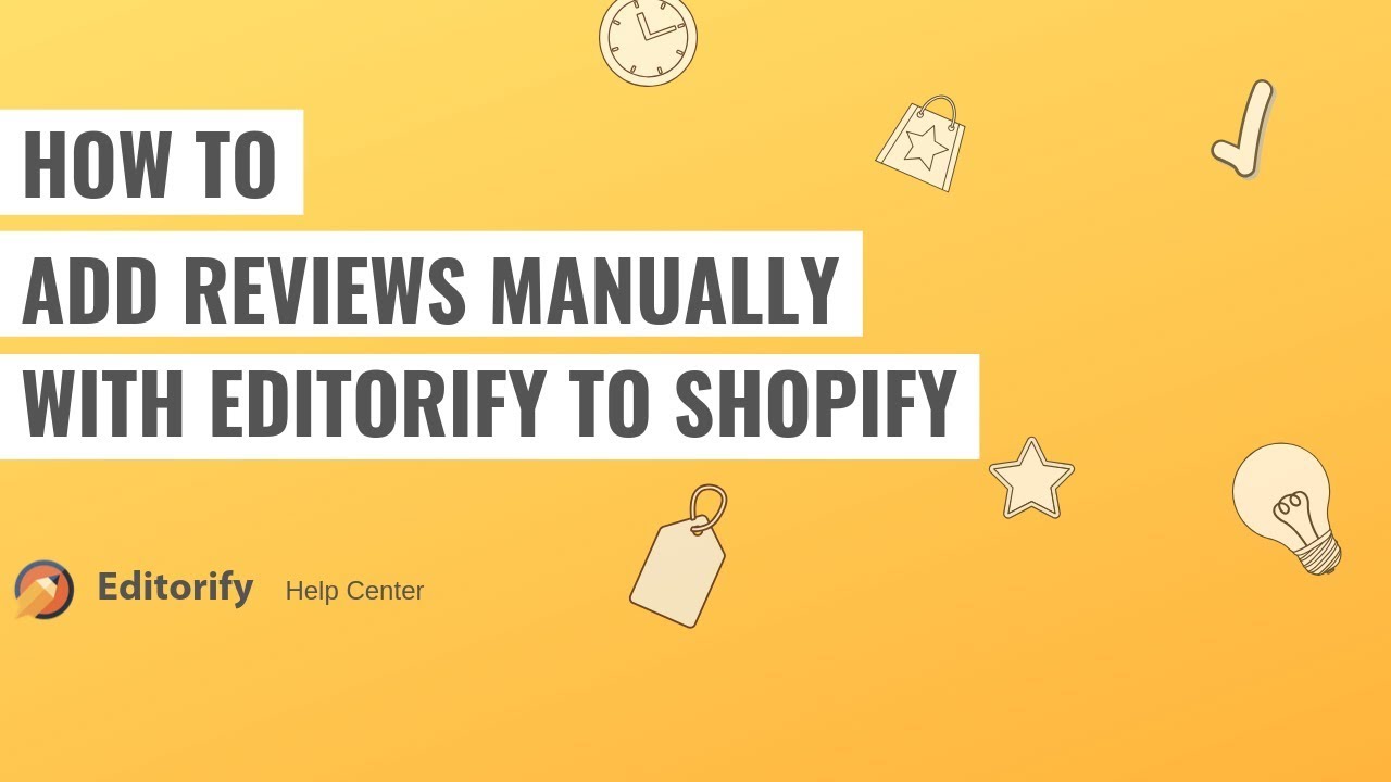 How to add reviews manually with Editorify to Shopify - YouTube