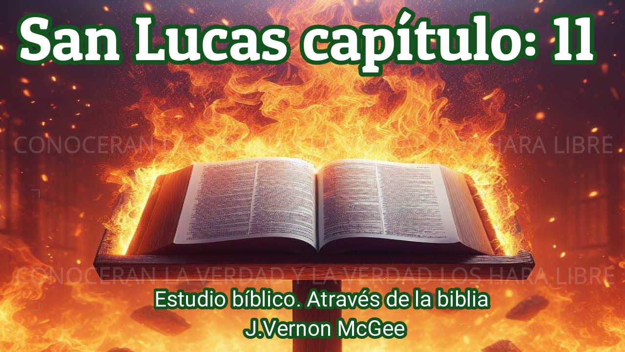 LUCAS 11 - a través de la biblia - audio biblia - estudio bíblico J. Vernon