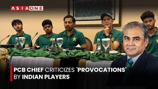 PCB Chief Criticizes 'Provocations' By Indian Players | Asia One News#asiaone