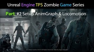 🎮 Ue4 TPS Zombie Game Setup AnimBP & Locomotion Part 2