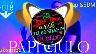Papi Papi Remix Papi Chulo Official Trap And Edm Remix Time With Dj Pandaznation